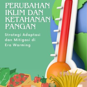 Perubahan iklim dan ketahanan pangan : strategi adaptasi dan mitigasi di era warming