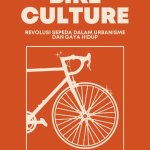 Bike culture: revolusi sepeda dalam urbanisme dan gaya hidup