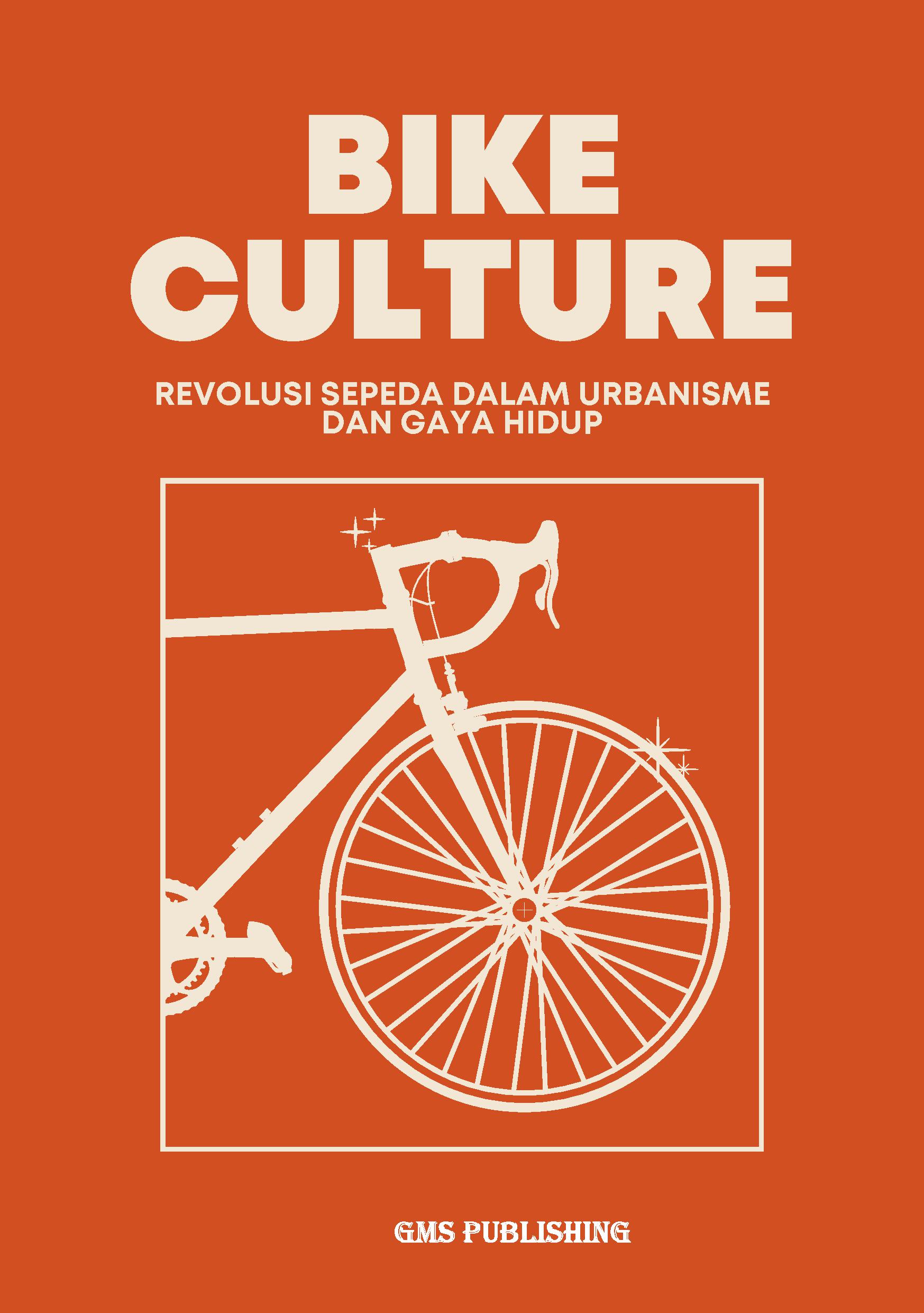 Bike culture: revolusi sepeda dalam urbanisme dan gaya hidup