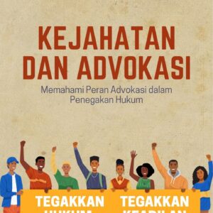Kejahatan dan advokasi : memahami peran advokasi dalam penegakan hukum