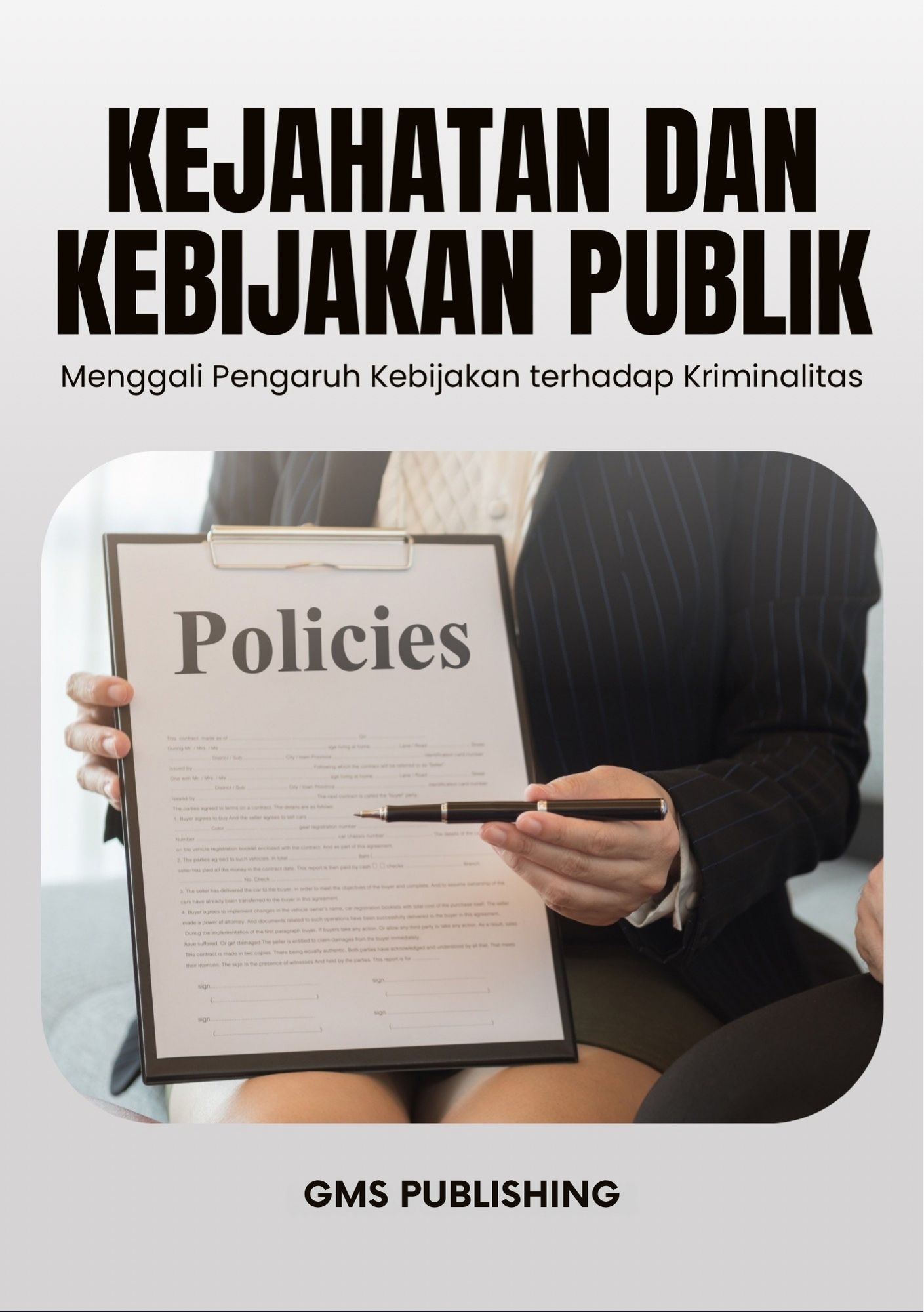Kejahatan dan kebijakan publik : menggali pengaruh kebijakan terhadap kriminalitas