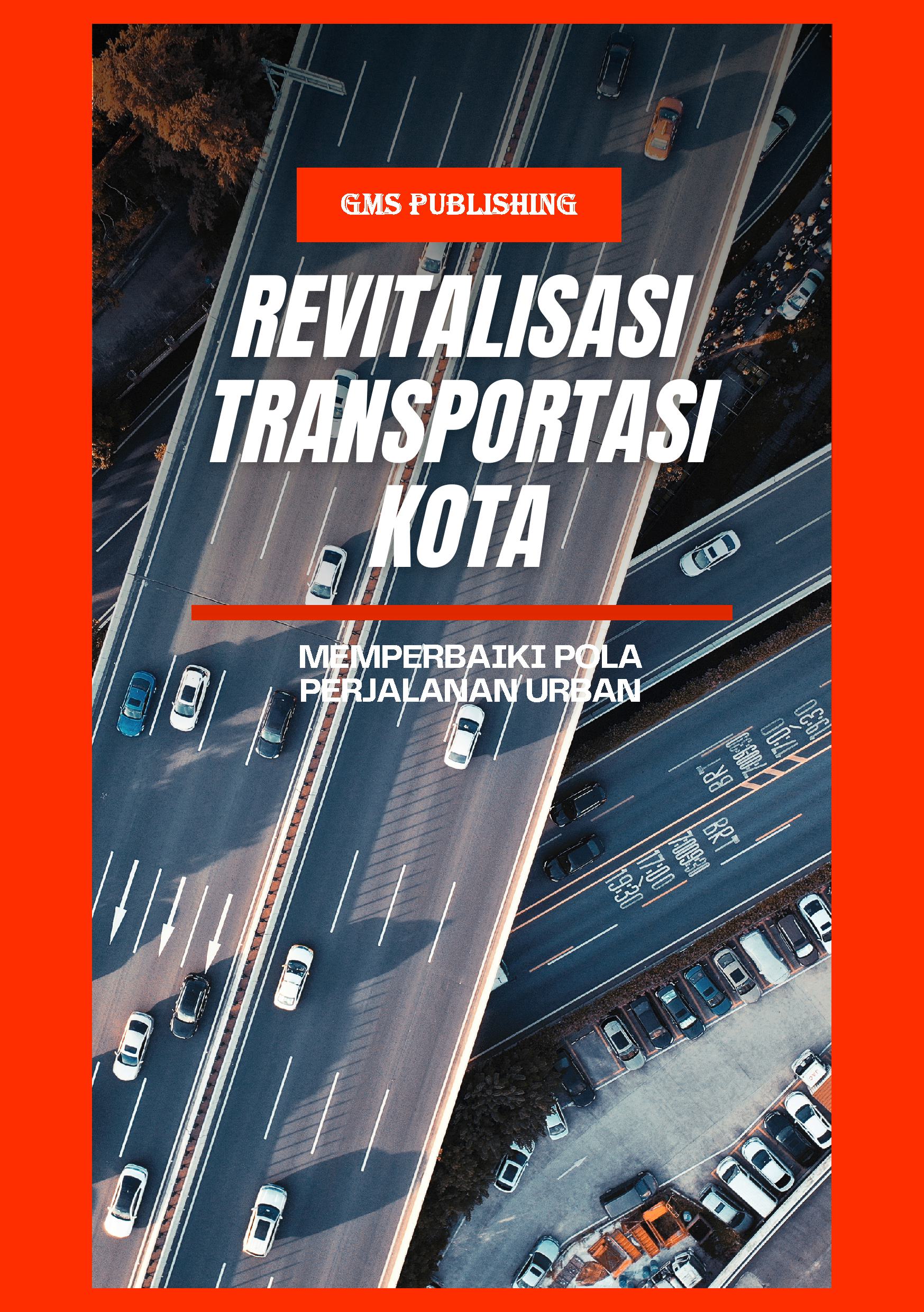 Revitalisasi transportasi kota: memperbaiki pola perjalanan urban