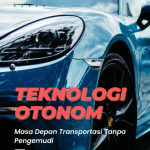 Teknologi otonom: masa depan transportasi tanpa pengemudi