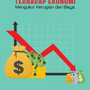 Dampak kriminalitas terhadap ekonomi : mengukur kerugian dan biaya