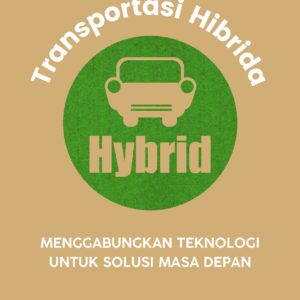 transportasi hibrida: menggabungkan teknologi untuk solusi masa depan