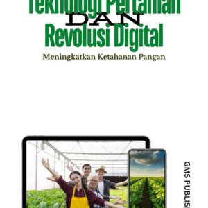 Teknologi pertanian dan revolusi digital : meningkatkan ketahanan pangan