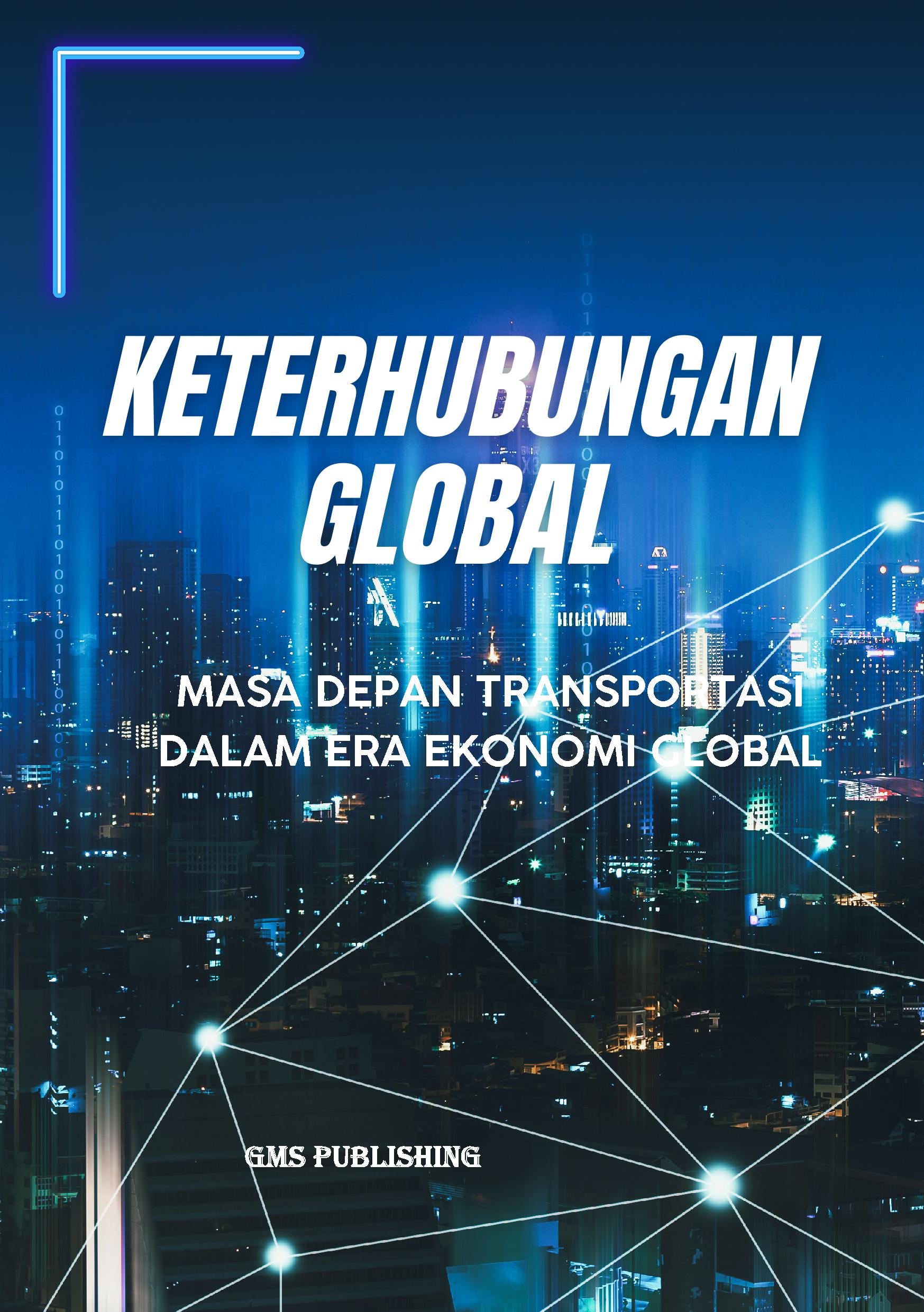 Keterhubungan global: masa depan transportasi dalam era ekonomi global