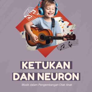 Ketukan dan neuron: musik dalam pengembangan otak anak