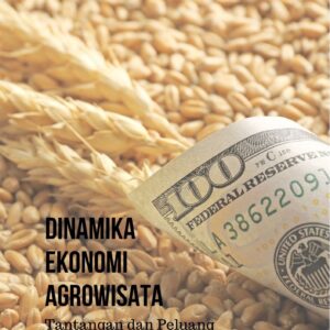 Dinamika ekonomi agrowisata : tantangan dan peluang dalam pembangunan lokal
