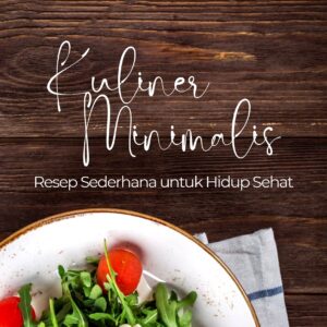 Kuliner minimalis: resep sederhana untuk hidup sehat