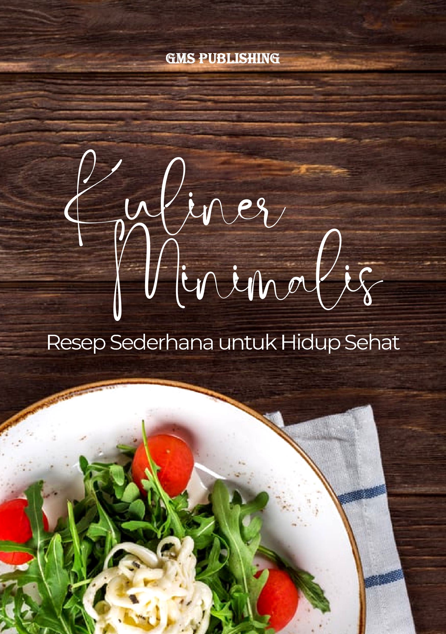 Kuliner minimalis: resep sederhana untuk hidup sehat