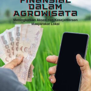 Inklusi finansial dalam agrowisata : meningkatkan akses dan kesejahteraan masyarakat lokal