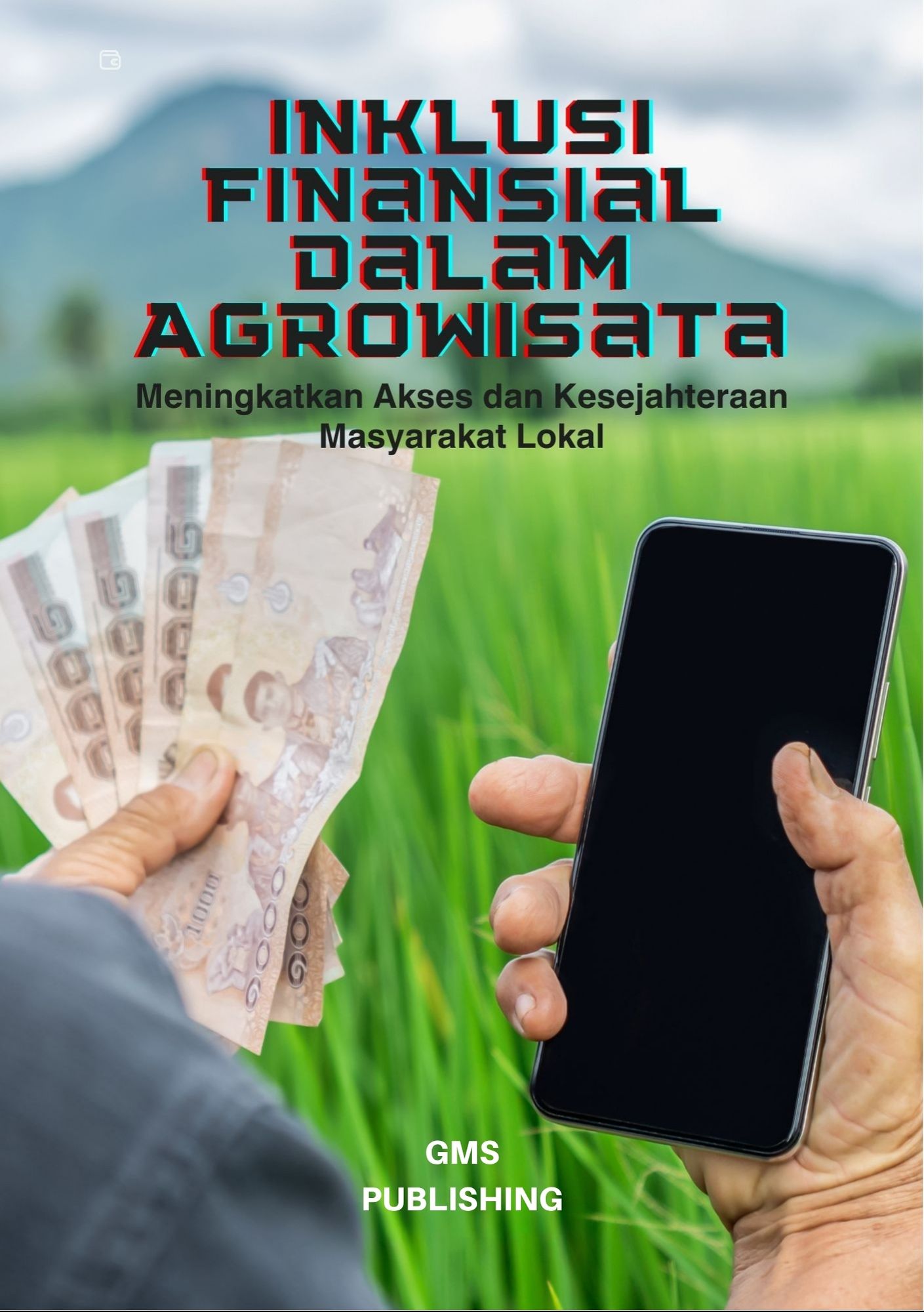 Inklusi finansial dalam agrowisata : meningkatkan akses dan kesejahteraan masyarakat lokal