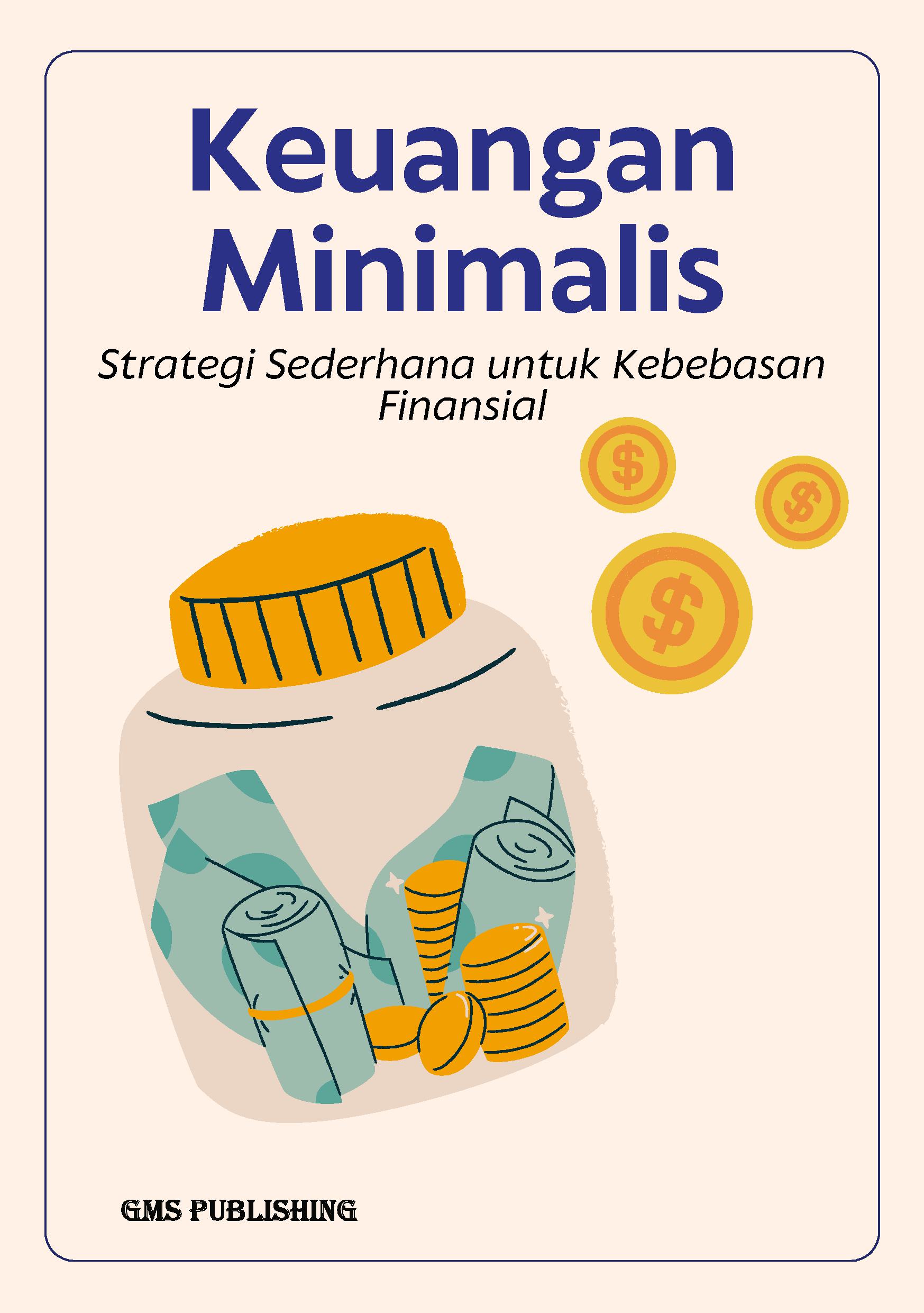 Keuangan minimalis: strategi sederhana untuk kebebasan finansial
