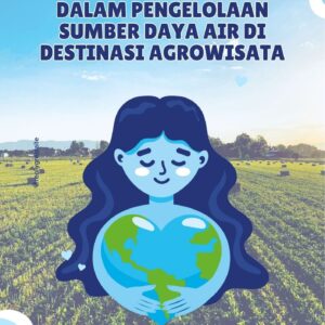 Tantangan dan peluang dalam pengelolaan sumber daya air di destinasi agrowisata