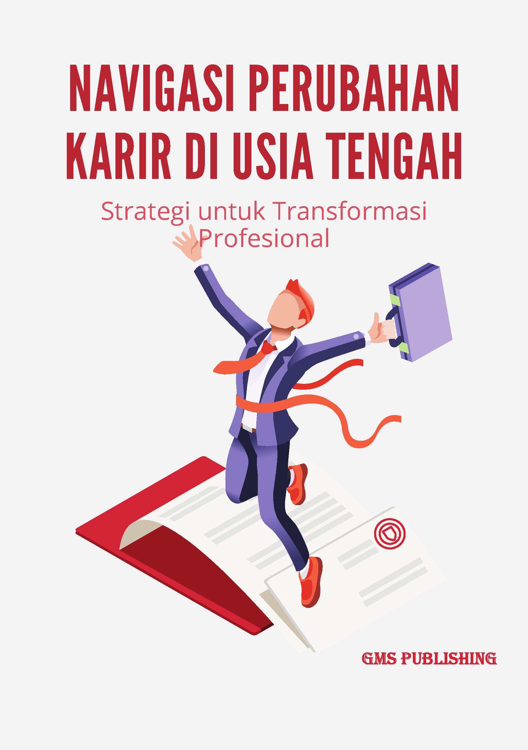 Navigasi perubahan karir di usia tengah: strategi untuk transformasi profesional