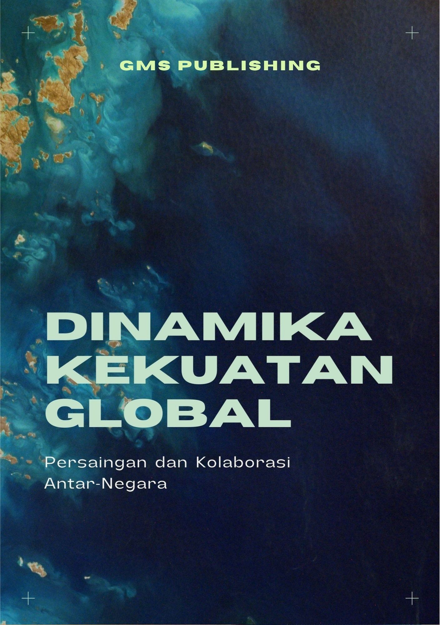 Dinamika kekuatan global : persaingan dan kolaborasi antar-negara