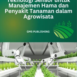Teknologi sensor untuk manajemen hama dan penyakit tanaman dalam agrowisata