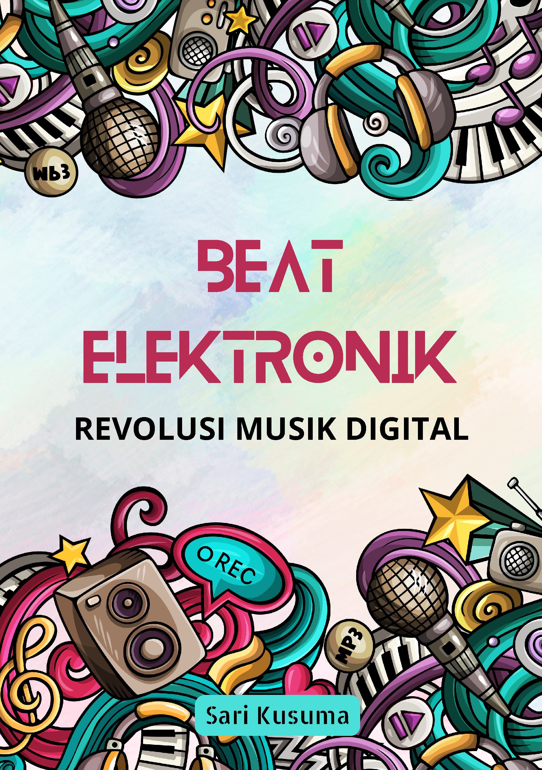 Beat elektronik: revolusi musik digital