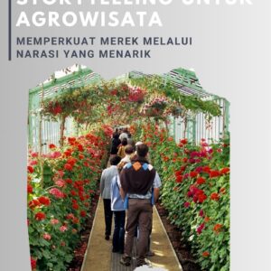 Storytelling untuk agrowisata : memperkuat merek melalui narasi yang menarik