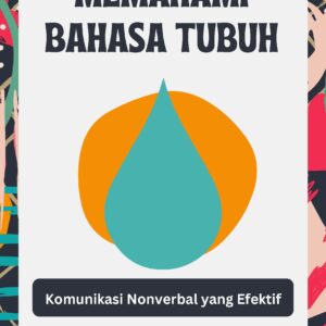 Memahami bahasa tubuh: komunikasi nonverbal yang efektif