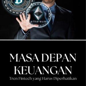 Masa depan keuangan : tren fintech yang harus diperhatikan
