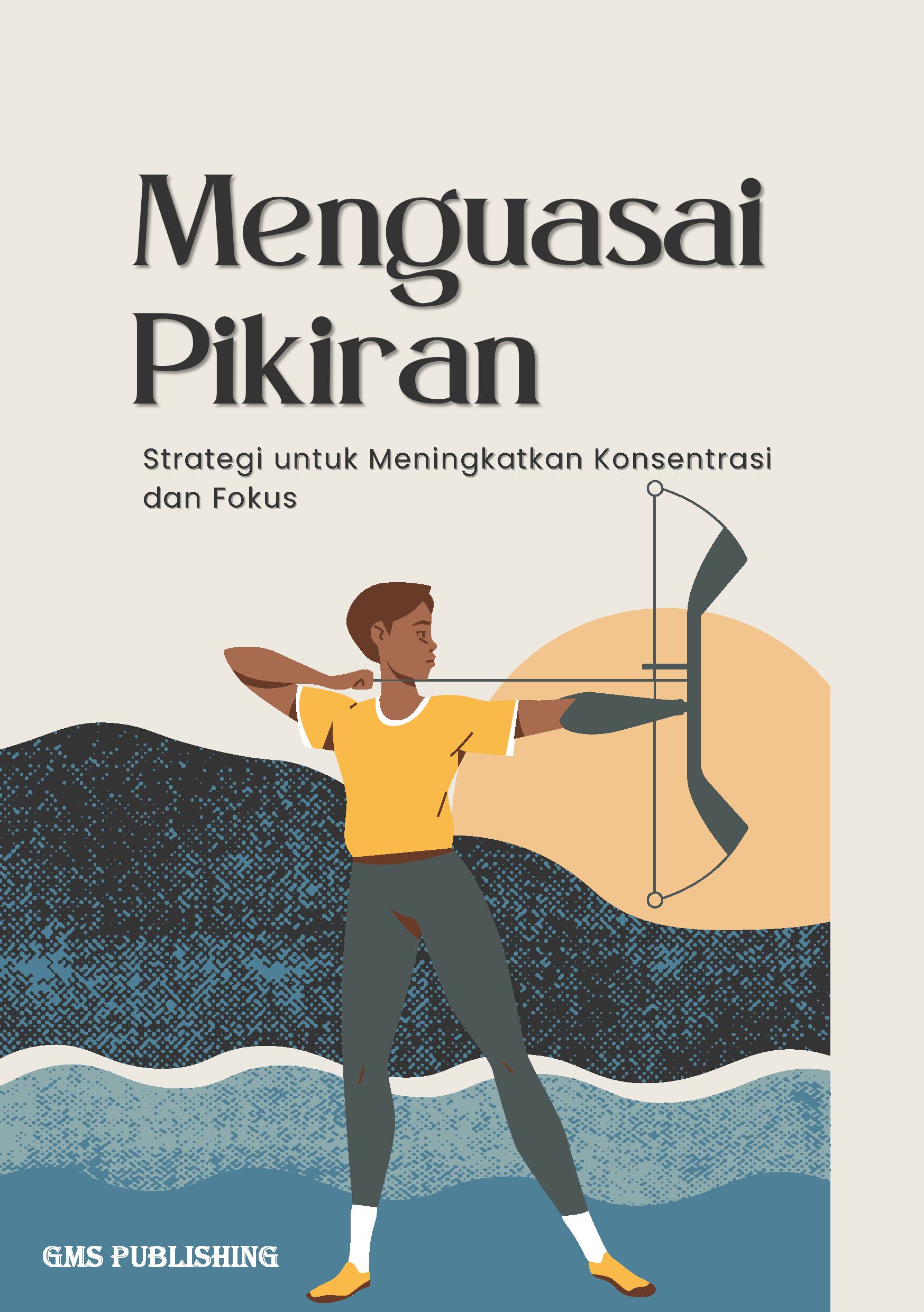 Menguasai pikiran: strategi untuk meningkatkan konsentrasi dan fokus