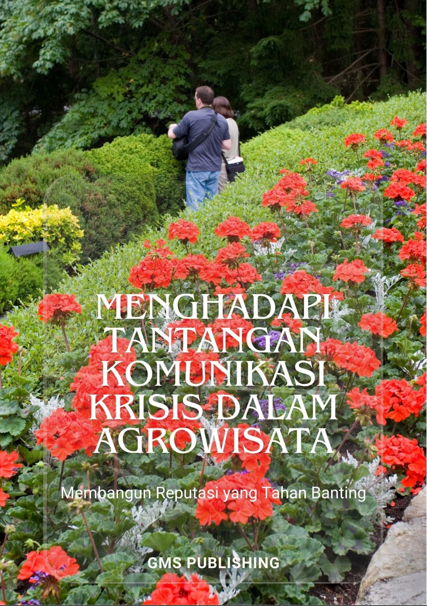 Menghadapi tantangan komunikasi krisis dalam agrowisata : membangun reputasi yang tahan banting