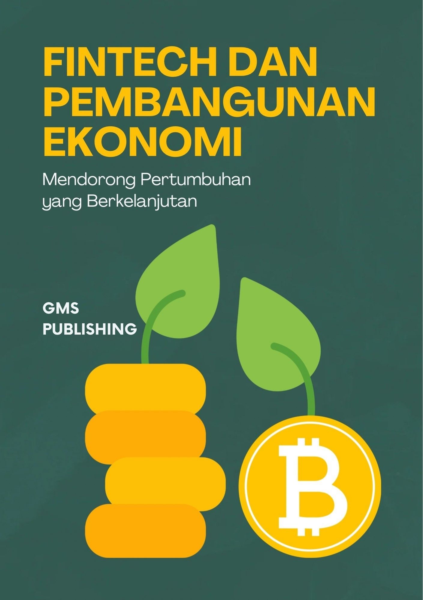 Fintech dan pembangunan ekonomi : mendorong pertumbuhan yang berkelanjutan