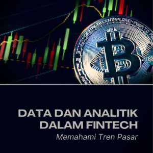 Data dan analitik dalam fintech : memahami tren pasar