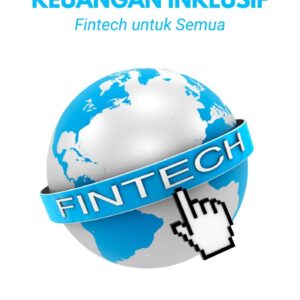 Keuangan inklusif : fintech untuk semua