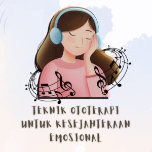 Teknik ototerapi untuk kesejahteraan emosional