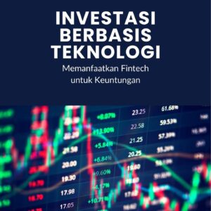 Investasi berbasis teknologi : memanfaatkan fintech untuk keuntungan