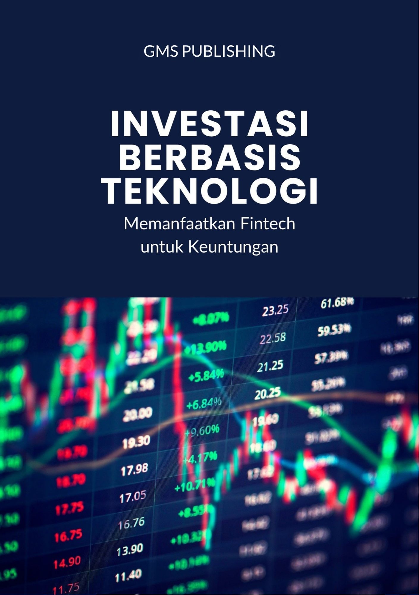 Investasi berbasis teknologi : memanfaatkan fintech untuk keuntungan