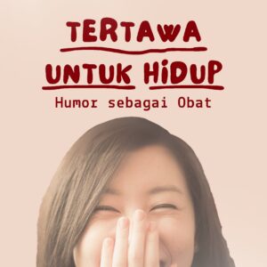 Tertawa untuk hidup: humor sebagai obat