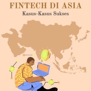 Perkembangan fintech di asia : kasus-kasus sukses