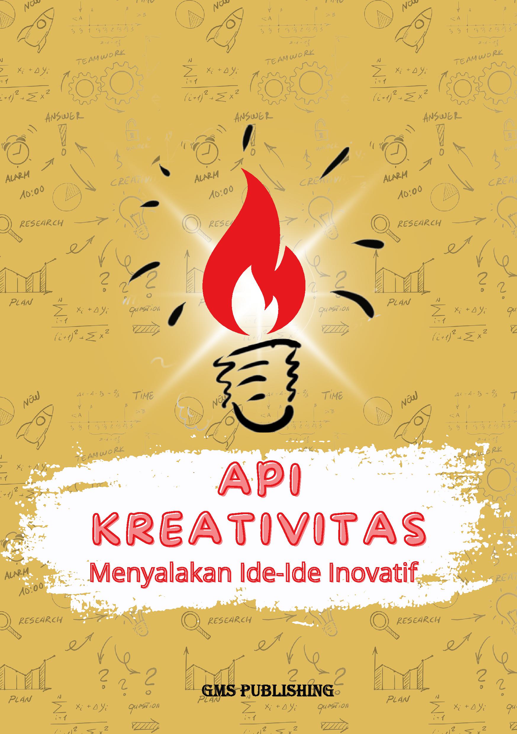 Api kreativitas: menyalakan ide-ide inovatif