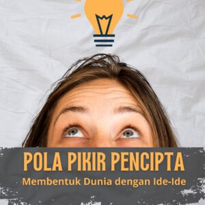 Pola pikir pencipta: membentuk dunia dengan ide-ide