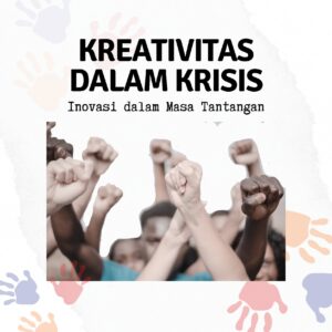 Kreativitas dalam krisis: inovasi dalam masa tantangan