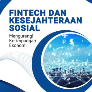 Fintech dan kesejahteraan sosial : mengurangi ketimpangan ekonomi