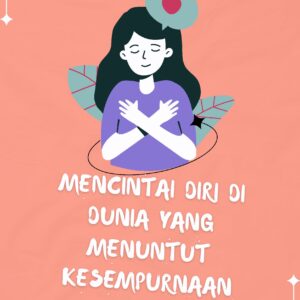 Mencintai diri di dunia yang menuntut kesempurnaan