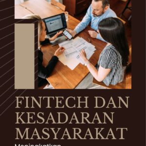 Fintech dan kesadaran masyarakat : meningkatkan pengetahuan keuangan