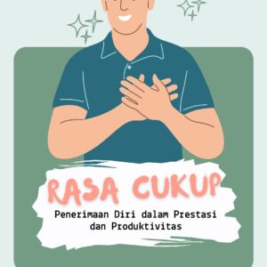 Rasa cukup: penerimaan diri dalam prestasi dan produktivitas