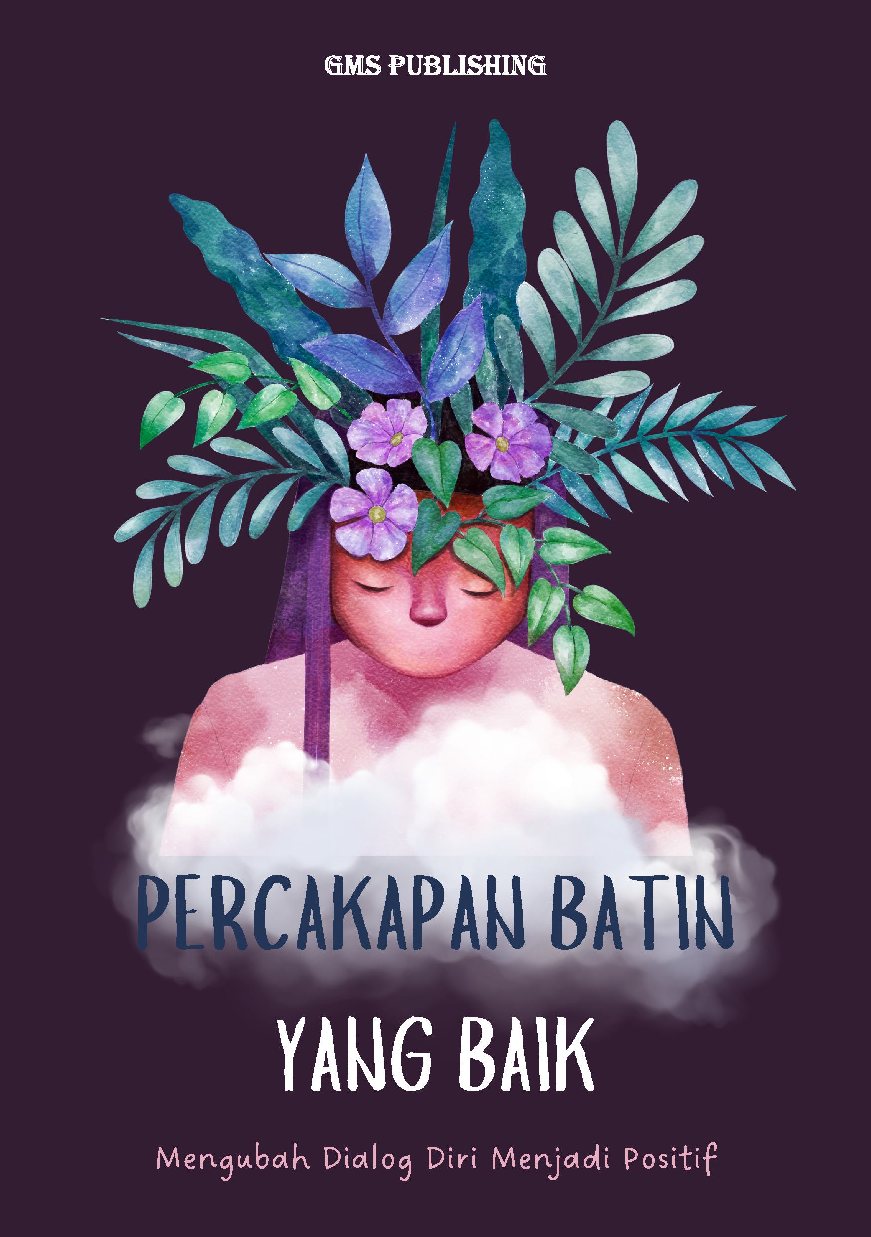 Percakapan batin yang baik: mengubah dialog diri menjadi positif