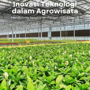 Inovasi teknologi dalam agrowisata : mendorong ketahanan pangan di era digital