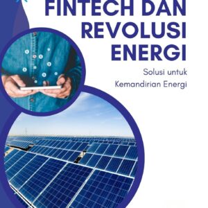 Fintech dan revolusi energi : solusi untuk kemandirian energi