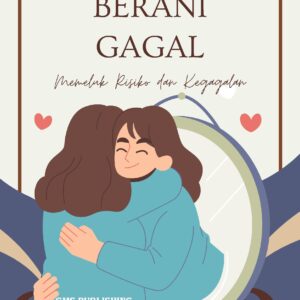 Berani gagal: memeluk risiko dan kegagalan