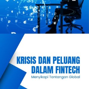 Krisis dan peluang dalam fintech : menyikapi tantangan global