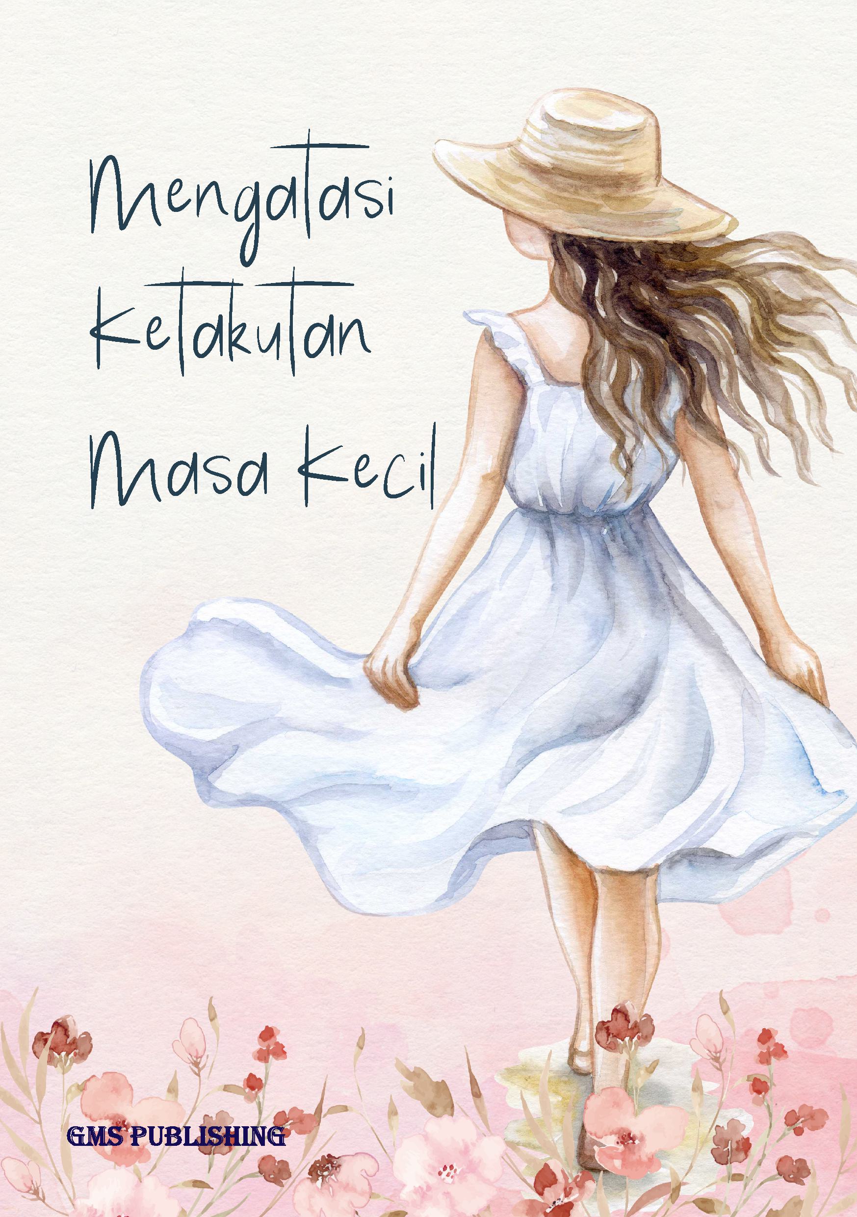 Mengatasi ketakutan masa kecil