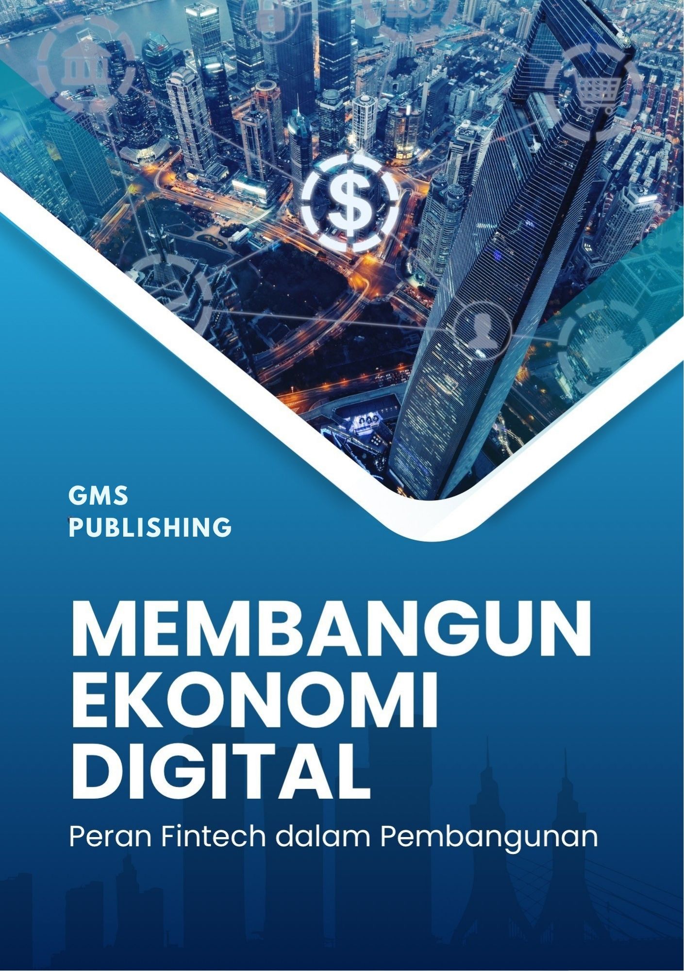 Membangun ekonomi digital : peran fintech dalam pembangunan
